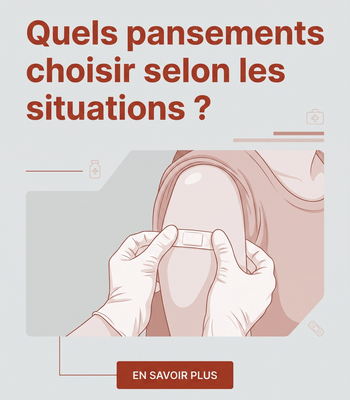Quels pansements choisir selon les situations ?